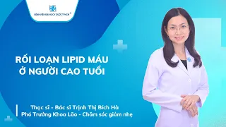 RỐI LOẠN LIPID MÁU Ở NGƯỜI CAO TUỔI | UMC | Bệnh viện Đại học Y Dược TPHCM