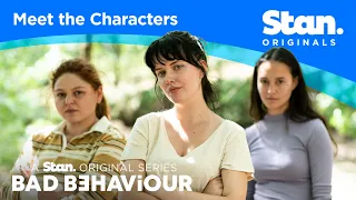 Meet The Characters | Bad Behaviour | A Stan Original Series.