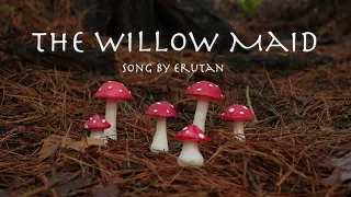 **COMING SOON** The Willow Maid by Erutan - LIVE ACTION MUSIC VIDEO by ChristyAilene & Joe Flores