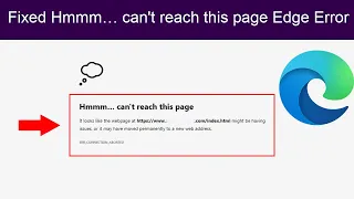 How to fix Hmmm… can't reach this page Microsoft Edge Error?