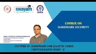 Lecture 19: Hardware for Elliptic Curve Cryptography (Part - I)