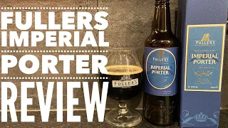 *Limited Edition* Fuller's Imperial Porter By Fullers Brewery | British Craft Beer Review