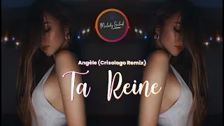 Angèle - Ta Reine (Crisologo Remix)(Lyrics)