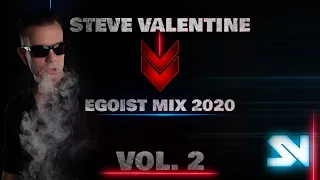 Steve Valentine - Egoist Mix 2020 Vol .2