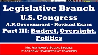 AP Gov. Legislative Branch / Congress Part III [Everything You Need to Know For Your Exam]