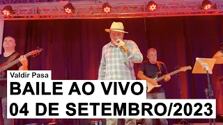 Valdir Pasa - Ao Vivo no Bailão (04 de Setembro/2023)