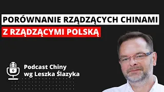 Porównanie rządzących Chinami z rządzącymi Polską - Leszek Ślazyk w rozmowie z Janem Kubaniem