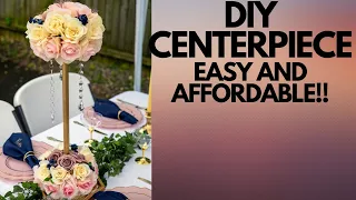 DIY: CENTERPIECES, EASY AFFORDABLE AND BEAUTIFUL!
