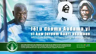 Jëf u doomu Aadama yi ci kaw juroom ñaari asamaan | Mbindum Boroom Tuubaa | Baye Ndiaga Diop 2019