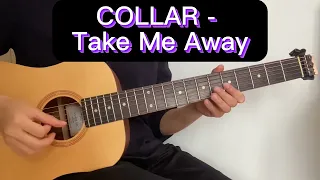COLLAR-Take Me Away（chord // guitar cover by SandyLEUNG)