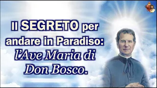 Il segreto per andare in Paradiso: l’Ave Maria di Don Bosco.