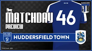 #ITFC Match PREVIEW - Ipswich Town F.C V Huddersfield - Last Game of the season -TBD