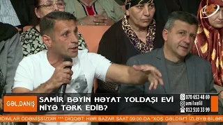 Arvadı başqa cavan oğlana qoşulub qaçan Samir Mənə Vəkil verin - Gəl Danış