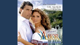 Por Amarte (Tema De La Telenovela Destilando Amor)