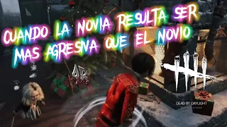 CUANDO LA NOVIA RESULTA SER MAS AGRESIVA QUE El NOVIO | DEAD BY DAYLIGHT | GAMEPLAY