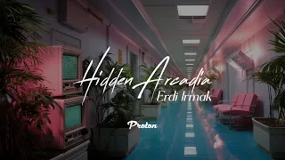 Erdi Irmak - Hidden Arcadia April 2024