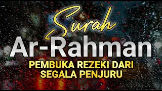 Bacaan Quran Merdu Surah Ar-Rahman (سورة الرحمن) Paling Menenangkan Hati & Jiwa - Pembuka Rezeki