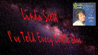 Linda Scott ~ I've Told Every Little Star (Starlight Starbright)