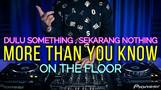 VIRAL TIKTOK !! DJ DULU SOMETHING x ON THE FLOOR x MORE THAN YOU KNOW  (RyanInside Remix)