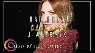 Callaita Bad Bunny J,A REMIX