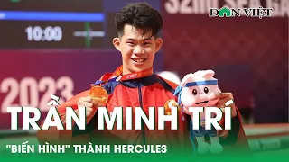 Lực sĩ Trần Minh Trí "biến hình" thành Hercules, phá kỷ lục SEA Games, giành "Vàng mười" cử tạ