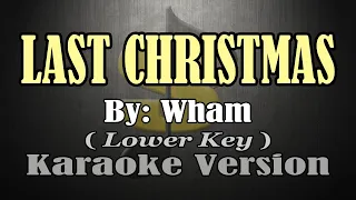 LAST CHRISTMAS - Wham (KARAOKE) Lower Key