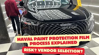 HAVAL H6 Paint Protection Film (PPF) Process Explained, Risks and Vendor Selection