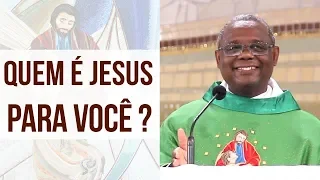 Quem é Jesus para Você? - Padre José Augusto (28/09/18)