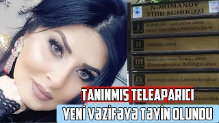 Tanınmış teleaparıcı yeni vəzifəyə təyin olundu - Xəbər Zamanı