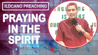 (ILOCANO PREACHING) PRAYING IN THE SPIRIT