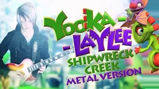 Yooka-Laylee METAL! | Cover by Endigo | Shipwreck Creek Theme