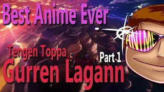 Best Anime Ever - Tengen Toppa Gurren Lagann (Part 1)