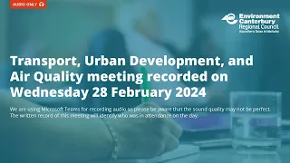 Committee Meeting Transport, Urban Development, and Air Quality 28 February 2024