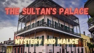 SULTAN'S PALACE - Mystery and Malice in Louisiana Legendary Ghost Story!