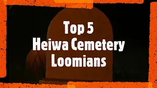 Top 5 Heiwa Cemetery Loomians.