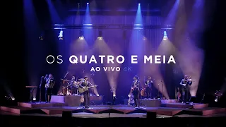 Os Quatro e Meia - Convento de São Francisco - Ao Vivo (4K)