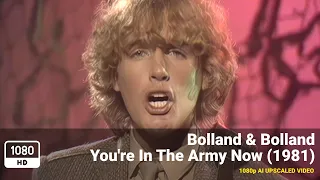 Bolland & Bolland - You're In The Army Now (1981) [1080p HD Upscale]