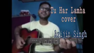 Tu Har Lamha | Khamoshiyan | Arijit Singh |Ali Fazal, Sapna Pabbi Cover