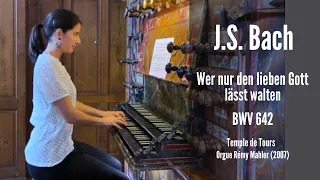 J.S. BACH - Wer nur den lieben Gott lässt walten, BWV 642 (Anne-Isabelle de Parcevaux, organ)