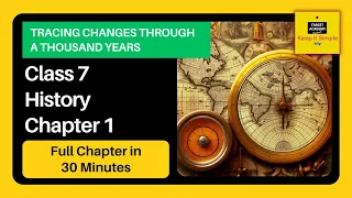 Class 7 History Chapter 1 - Tracing Changes through a Thousand Years - Full Explanation