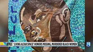 ‘Living altar space’ honors missing, murdered Black women