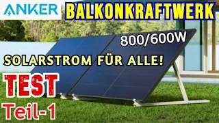 ⚡ANKER SOLIX Balkonkraftwerk Test Teil-1, Solar, BKW, PV Solaranlage