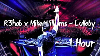 R3hab x Mike Williams - Lullaby (1 hour Loop)