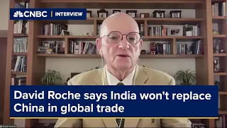 David Roche says India won't replace China in global trade