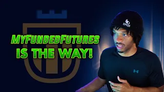 MyFundedFutures is the Future