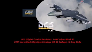 DCS: F 16C Block 50 (Viper) CCRP Mk-82 "Snakeye" Strike