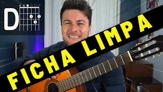 Ficha Limpa - Gusttavo Lima - No Violão - SIMPLIFICADA