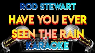 HAVE YOU EVER SEEN THE RAIN - ROD STEWART - KARAOKE