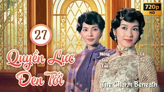 TVB Drama | The Charm Beneath (Quyền Lực Đen Tối) 27/30 | Gigi Lai, Yoyo Mung, Moses Chan | 2005