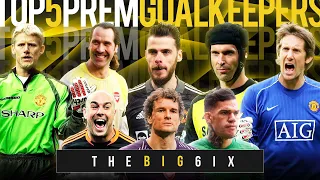 The Top 5 PREMIER LEAGUE GOALKEEPERS! | THE TOP 6IX